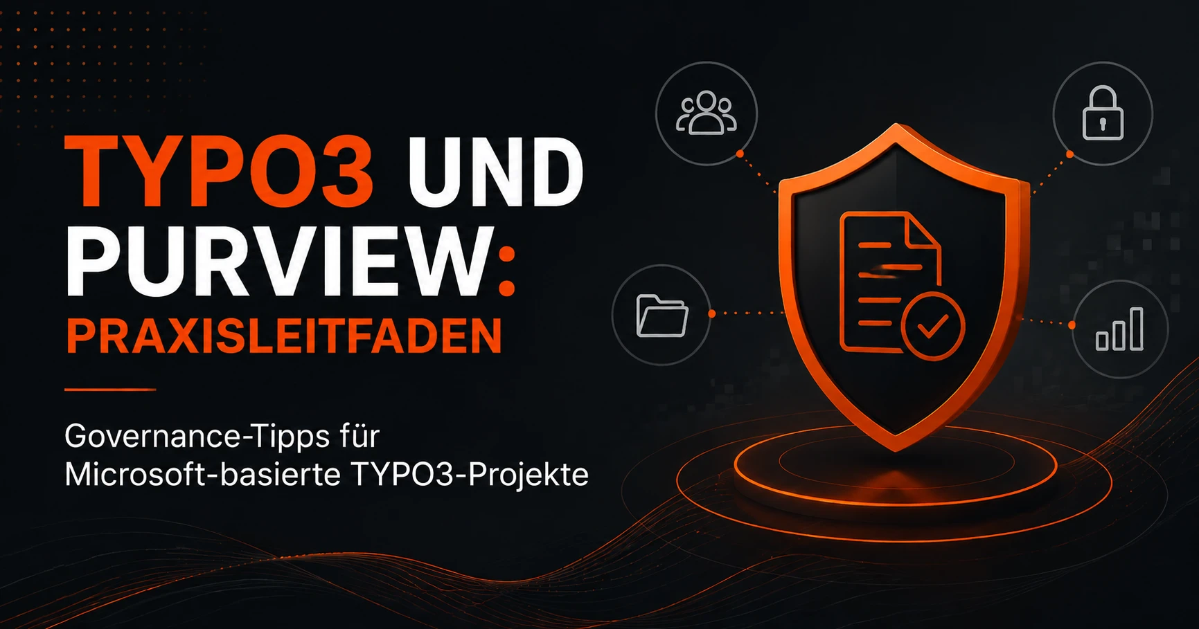 TYPO3 und Microsoft Purview als Praxisleitfaden für Governance, Compliance und Transparenz