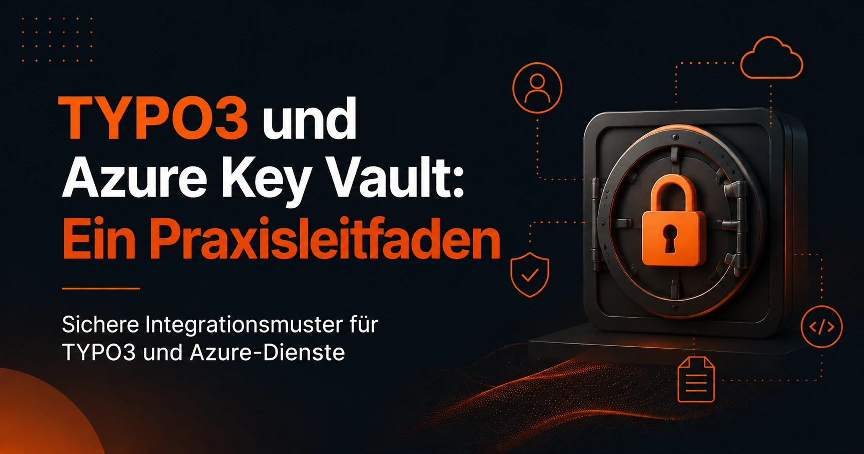 TYPO3 und Azure Key Vault schützen sensible Secrets in Cloud-Projekten